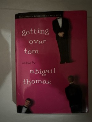 GETTING OVER TOM By Abigail Thomas - Hardcover-pi