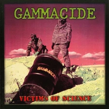 GAMMACIDE - Victims of Science + Bonus US 80's Thrash Official CD