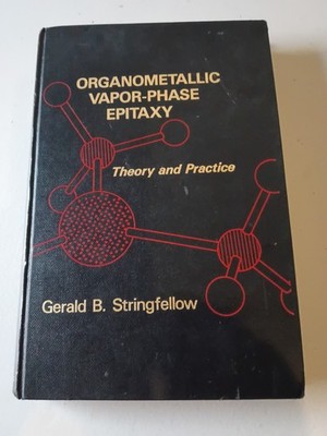Organometallic Vapor-Phase Epitaxy: Theory and Practice, Stringfellow, Gerald B.