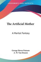 George Haven Putnam | The Artificial Mother | Taschenbuch | Englisch (2007)