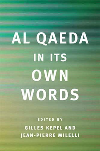 Al Qaeda in Its Own Words by Professor Kepel, Gilles: Used