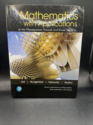 Mathematics with Applications in the Management, Natural, Social Sciences 12 NEW