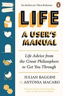 Life: A User s Manual: Life Advice from the Great Philos... | Buch | Zustand gut