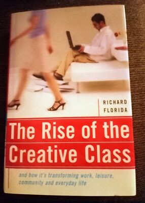 SIGNED Rise of the Creative Class : & How It's Transforming Work, Leisure, Commu