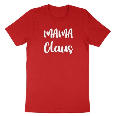 Mama Claus Shirt Cute Christmas T-Shirt Gift for Mammy Mom Family Xmas Tee