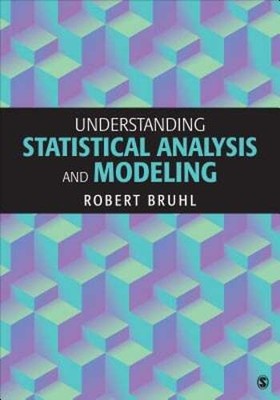 Understanding Statistical Analysis and Modeling by Robert H Bruhl: New