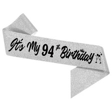 It's My 94th Birthday Sliver Sash - Sparkling Happy 94th Birthday Satin Sash ...