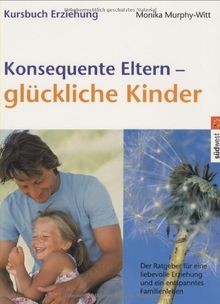 Konsequente Eltern - glückliche Kinder von Murphy-W... | Buch | Zustand sehr gut