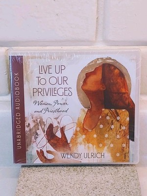 LIVE UP TO OUR PRIVILEGES WOMEN POWER AND PRIESTHOOD - AUDIO BOOK ON CD (2019)