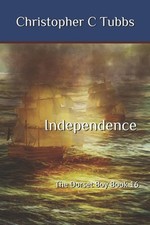 Independence: The Dorset Boy Book 16 by Christopher C. Tubbs Paperback Book