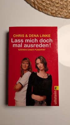 Lass mich doch mal ausreden!: Szenen einer Pubertät Chris Linke,Dena Linke