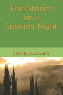 Five Stories on a Summer Night: Chapter V of When the Dogwood Blooms by Stanley 