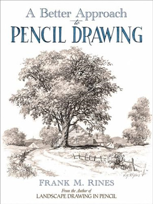 A Better Approach to Pencil Drawing - Paperback NEW Rines, Frank M. 01/06/2017