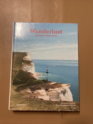 Wanderlust British & Irish Isles: Hiking the Trails of the Great Britain and Ire