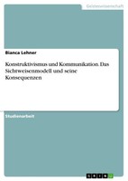 Bianca Lehner | Konstruktivismus Und Kommunikation. Das Sichtweisenmodell Und...