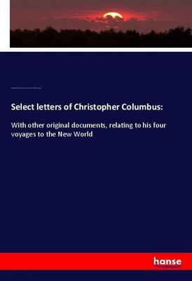 Select letters of Christopher Columbus: | Christopher Columbus (u. a.) | Buch