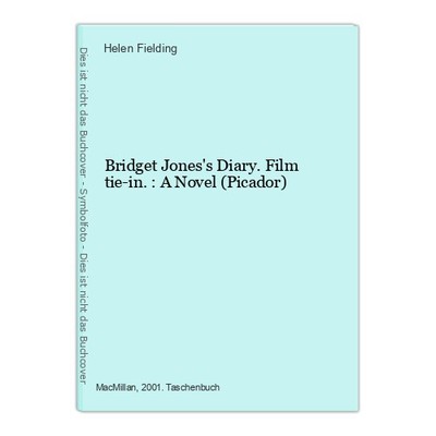 Bridget Jones's Diary. Film tie-in.: A Novel (Picador) Fielding, Helen: