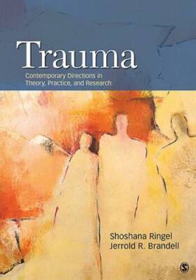 Trauma: Contemporary Directions in Theory, Practice, and Research - GOOD