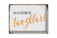 Blechschild Spruch 40X30 Cm Mach Dich Tanzklar Geschenk Deko Schild