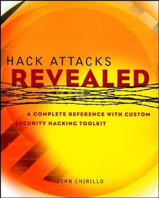 Hack Attacks Revealed: A ... by Chirillo, John Multiple-component retail product