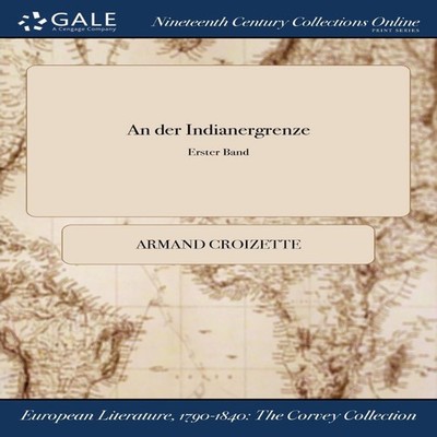 An der Indianergrenze Erster Band Armand Croizette Paperback Crea