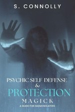 S Connolly Psychic Self-Defense & Protection Magick (Paperback)