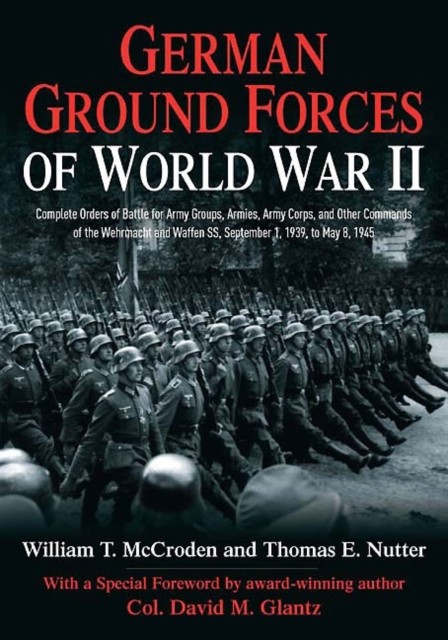 German Ground Forces of World War II: Complete by William T. McCroden HARDBACK - Image 3