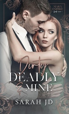 Dirty Deadly & Mine: A Dark Mafia Reverse Age Gap Stalker Romance Hardcover