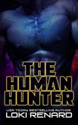 The Human Hunter: A Dark Alien Romance by Loki Renard (English) Paperback Book
