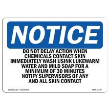 Do Not Delay Action When Chemicals Contact OSHA Notice Sign Metal Plastic Decal