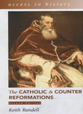 Access to History: The Catholic & Counter Reformations, 2nd Edit