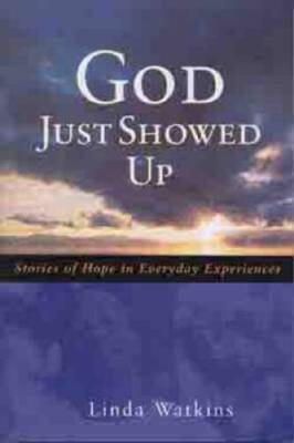 God Just Showed Up: Stories Of Hope In Everyday Experiences - Paperback - GOOD