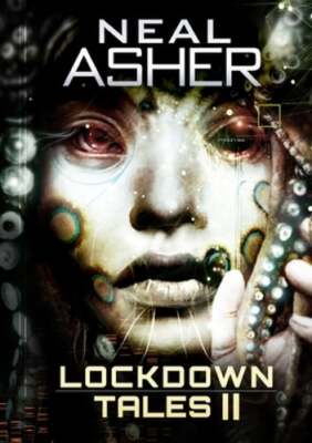 Lockdown Tales 2 by Neal Asher: New