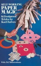 Self-Working Paper Magic: 81 Foolproof Tricks [Dover Magic Books] - Fulves, Karl
