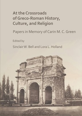 AT THE CROSSROADS OF GRECOROMAN HISTORY by SINCLAIR W. BELL Paperback Self Help