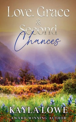 Kayla Lowe | Love, Grace & Second Chances | Taschenbuch | Englisch (2025)
