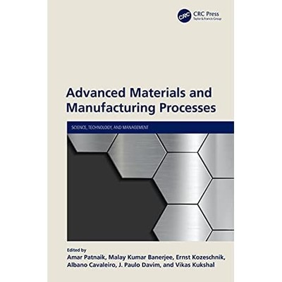 Advanced Materials and Manufacturing Processes - NEU Amar Patnaik 2021