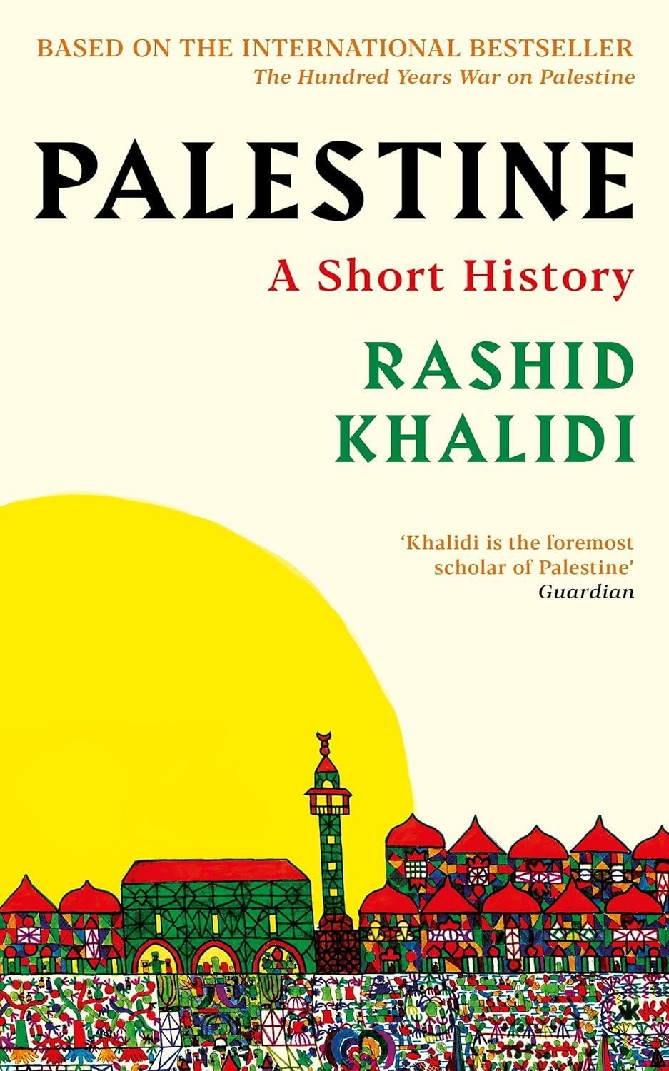 Palestine: A Short History by Rashid I. Khalidi 9781806490707 NEW - Image 2