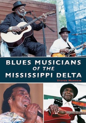NEW Arcadia Publishing Blues Musicians of the Mississippi Delta, MS 978146710309