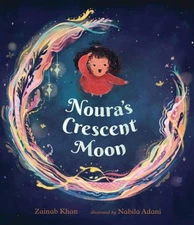 Noura's Crescent Moon : a Story of the Islamic Lunar Calendar, Ra
