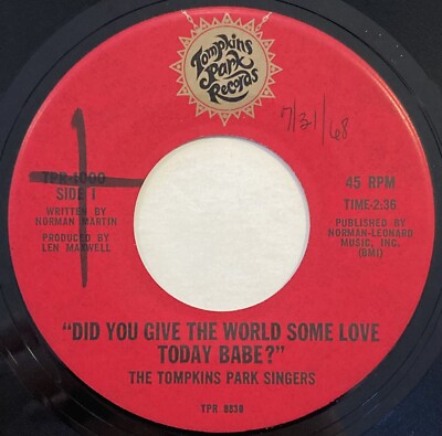 Tompkins Park Singers   Did You Give The World Some Love Today Babe?   45 RPM 7''