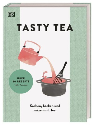 TASTY TEA | DK Verlag | Buch | 192 S. | Deutsch | 2022 | EAN 9783831045976