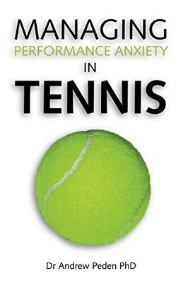 Managing Performance Anxiety In Ten..., Andrew David Pe