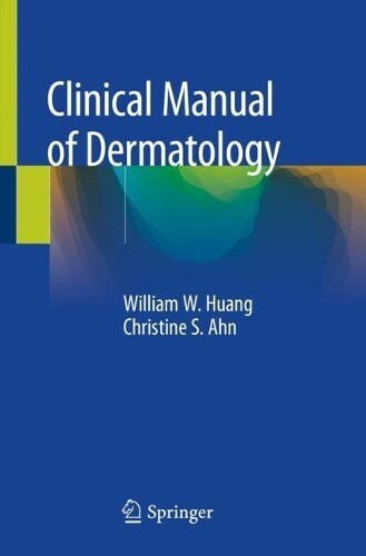 Thumbnail - William W. Huang Christine S. Ahn Clinical Manual Of Dermatology