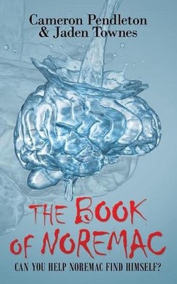 The Book of Noremac: Can You Help Noremac Find Himself? by Cameron Pendleton (En