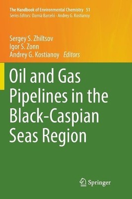 Oil and Gas Pipelines in the Black-Caspian Seas Region - 9783319829395