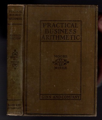 1915 PRACTICAL BUSINESS ARITHMETIC