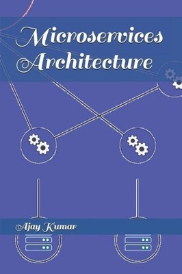 Ajay Kumar Microservices Architecture (Taschenbuch)