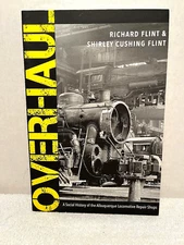 OVERHAUL Flint History Albuquerque Locomotive Repair Shops Railroad RR Train NM
