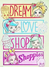 DREAM - LOVE - SHOP - Shopkins Shoppies Mini Poster 8" x 11"